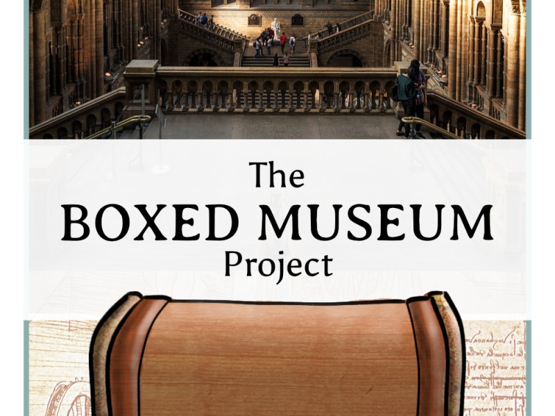 The Boxed Museum Project Part 1: The&nbsp;Concept